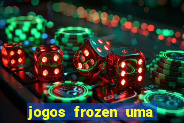 jogos frozen uma aventura congelante problema em dobro